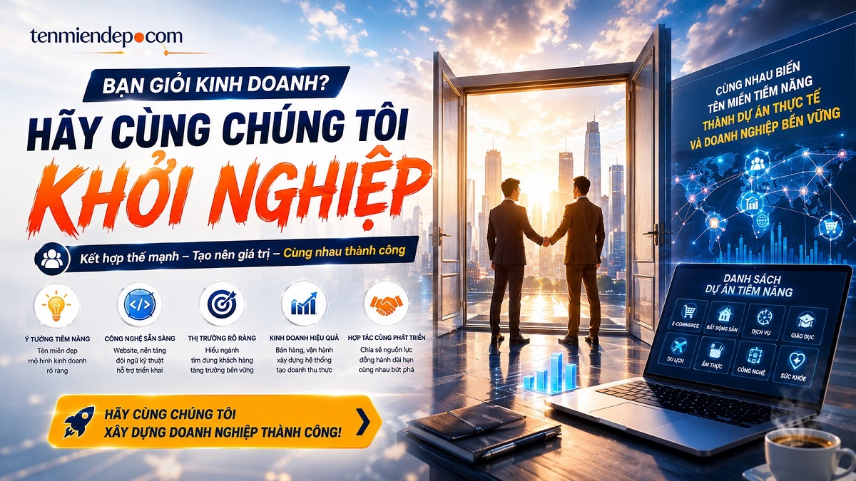 Bạn Giỏi Kinh Doanh? Hãy Cùng Tenmiendep.com Khởi Nghiệp
