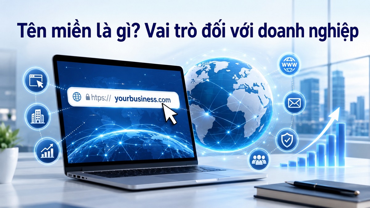 Tên miền là gì? Vai trò của tên miền với doanh nghiệp